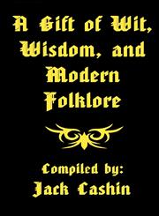 A Gift of Wit, Wisdom, and Modern Folklore,1936815478,9781936815470
