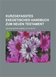 Kurzgefaßtes exegetisches Handbuch zum Neuen Testament,1236776968,9781236776969