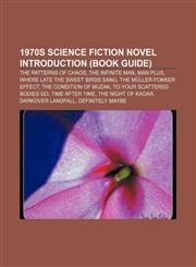 1970s science fiction novel Introduction (Book Guide) The Patterns of Chaos, The Infinite Man, Man Plus, Where Late the Sweet Birds Sang,1157555799,9781157555797
