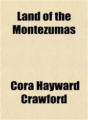 Land of the Montezumas,1152364936,9781152364936