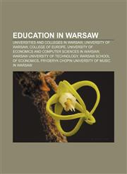 Education in Warsaw Universities and colleges in Warsaw, University of Warsaw, College of Europe,1156451655,9781156451656