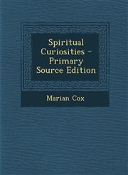 Spiritual Curiosities - Primary Source Edition,1287451683,9781287451686