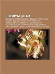 Edebiyatçılar Goncourt Akademisi Edebiyat Ödülü sahipleri, Nobel Edebiyat Ödülü sahipleri, Roman yazarları, Sözlükçüler,1232923907,9781232923909