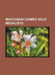 Maccabiah Games Gold Medalists Abie Grossfeld, Abram Blass, Allan Kwartler, Andrea Leand, Angela Buxton, Angelica Rozeanu, Anita Kanter, Ben Helfgott,1156044251,9781156044254