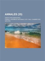Annales; Debats Parlementaires (35 ),1153557827,9781153557825
