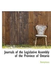 Journals of the Legislative Assembly of the Province of Ontario,1117331962,9781117331966