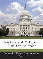 Flood Hazard Mitigation Plan for Colorado,1288914709,9781288914708