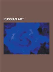 Russian Art Abramtsevo Colony, Abstract Head, AES+F, Amherst Center for Russian Culture, Anglomockba, Artel of Artists, Art and Cu,1230623523,9781230623528