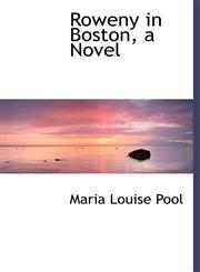 Roweny in Boston, a Novel,1117046176,9781117046174