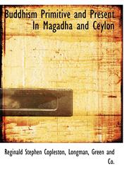 Buddhism Primitive and Present In Magadha and Ceylon,1140191241,9781140191247