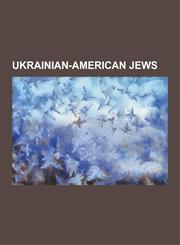 Ukrainian-American Jews Noam Chomsky, Isaac Stern, Roald Hoffmann, Fred Savage, Danny Kaye, Leonard Nimoy, Norman Granz, Bugsy Siegel, Philip,1230515828,9781230515823