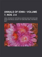 Annals of Iowa (Volume 7, Nos. 2-4),123532494X,9781235324949