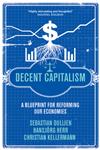 Decent Capitalism A Blueprint for Reforming our Economies,0745331092,9780745331096