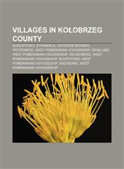 Villages in Kołobrzeg County Budzistowo, Stramnica, Ustronie Morskie, Piotrowice, West Pomeranian Voivodeship, Świelubie,1155945913,9781155945910