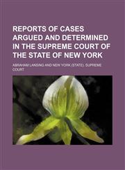 Reports of cases argued and determined in the Supreme Court of the State of New York Volume 2,1150699256,9781150699252