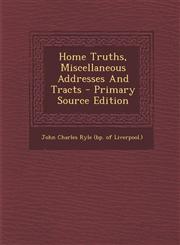 Home Truths, Miscellaneous Addresses and Tracts - Primary Source Edition,1295512327,9781295512324