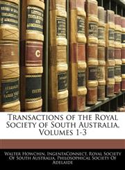 Transactions of the Royal Society of South Australia, Volumes 1-3,1144673925,9781144673923
