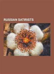 Russian Satirists Aleksandr Zinovyev, Alexander Ablesimov, Daniil Kharms, Igor Guberman, Mikhail Bulgakov, Mikhail Nikolayevich Zadornov,1230498265,9781230498263