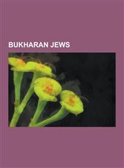 Bukharan Jews Jeffrey Moussaieff Masson, Bukhara, Forest Hills, Queens, Rego Park, Queens, Lev Leviev, Dushanbe Synagogue, Shoista M,1230619828,9781230619828