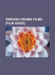 Swedish Drama Films (Film Guide) Aberdeen (Film), Adalen 31, After the Rehearsal, Alder Okand, Alla Alskar Alice, Amorosa, Anglagard - Andra Sommaren,1230757929,9781230757926