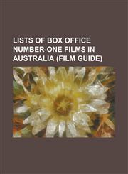 Lists of Box Office Number-One Films in Australia (Film Guide) List of 1997 Box Office Number-One Films in Australia, List of 1998 Box Office Number-,1230795561,9781230795560