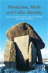 Mysticism, Myth and Celtic Identity 1st Edition,0415628695,9780415628693