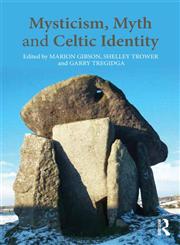 Mysticism, Myth and Celtic Identity 1st Edition,0415628695,9780415628693
