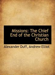 Missions The Chief End of the Christian Church,1140607669,9781140607663