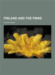 Finland and the Finns,123035557X,9781230355573