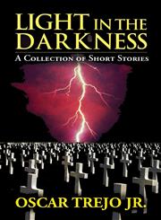 Light in the Darkness A Collection of Short Stories,1632490536,9781632490537