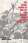 The Initial Period of War on the Eastern Front, 22 June - August 1941 Proceedings Fo the Fourth Art of War Symposium, Garmisch, October, 1987 Reprint Edition,0714633755,9780714633756