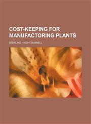 Cost-keeping for manufactoring plants,1155062213,9781155062211