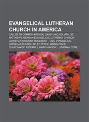 Evangelical Lutheran Church in America Called to Common Mission, Davey and Goliath, St. Matthew's German Evangelical Lutheran Church,1156464528,9781156464526