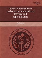 Intractability results for problems in computational learning and approximation.,1244093238,9781244093232
