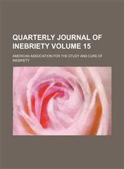 Quarterly journal of inebriety Volume 15,1153928507,9781153928502