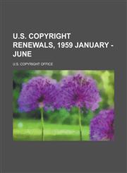 U.S. Copyright Renewals, 1959 January - June,1153730553,9781153730556