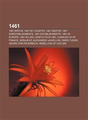 1461 1461 births, 1461 by country, 1461 deaths, 1461 disestablishments, 1461 establishments, 1461 in Europe, 1461 in law, Conflicts in 1461,1157578640,9781157578642