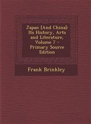 Japan [And China] Its History, Arts and Literature, Volume 7 - Primary Source Edition,1295152088,9781295152087