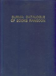 Burma : Catalogue of Books - Corrected upto the 30th September 1962