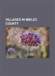 Villages in Mielec County Babicha, Babule, Bia y Bor, Podkarpackie Voivodeship, Borki Nizi Skie, Borowa, Mielec County, Borowina, Podkarpackie V,1155900650,9781155900650