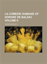 La comedie humaine of Honore de Balzac Volume 6,1153973782,9781153973786