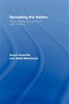 Remaking the Nation Identity and Politics in Latin America,0415123364,9780415123365