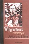 Wittgenstein's Philosophy of Action and Ethics 1st Edition,8174873457,9788174873453