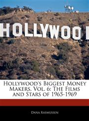 Hollywood's Biggest Money Makers, Vol. 6 The Films and Stars of 1965-1969,1171068093,9781171068099