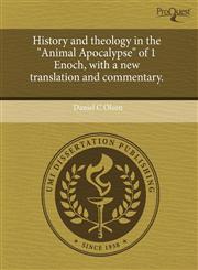 History and theology in the "Animal Apocalypse" of 1 Enoch, with a new translation and commentary.,1243822414,9781243822413