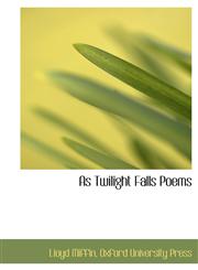 As Twilight Falls Poems,1140530291,9781140530299