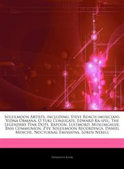 Articles On Soleilmoon Artists, including Steve Roach (musician), Vidna Obmana, O Yuki Conjugate, Edward Ka-spel, The Legendary Pink Dots, Rapoon, Lustmord, Muslimgauze, Bass Communion, Z'ev, Soleilmoon Recordings, Daniel Menche,1243980877,9781243980878