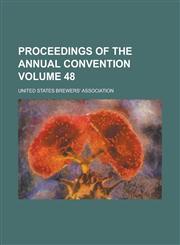 Proceedings of the Annual Convention Volume 48,1234244888,9781234244880