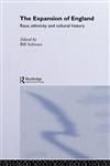 The Expansion of England Race, Ethnicity and Cultural History,0415060257,9780415060257