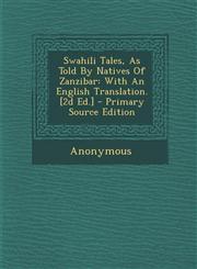 Swahili Tales, As Told By Natives Of Zanzibar With An English Translation. [2d Ed.] - Primary Source Edition,1294041096,9781294041092